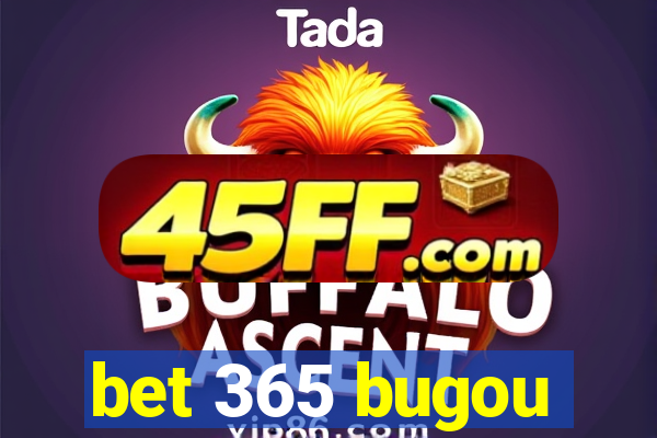 bet 365 bugou